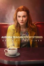 Watch Aurora Teagarden Mysteries: Death at the Diner Xmovies8