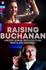 Watch Raising Buchanan Xmovies8