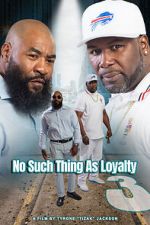 Watch No such thing as loyalty 3 Xmovies8