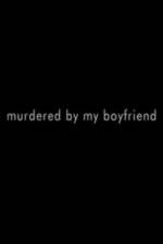 Watch Murdered By My Boyfriend Xmovies8