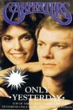 Watch Only Yesterday: The Carpenters\' Story Xmovies8