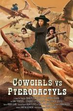 Watch Cowgirls vs. Pterodactyls Xmovies8