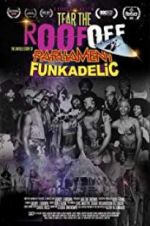 Watch Tear the Roof Off-The Untold Story of Parliament Funkadelic Xmovies8