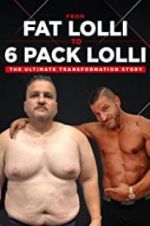 Watch From Fat Lolli to Six Pack Lolli: The Ultimate Transformation Story Xmovies8