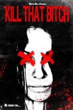 Watch Kill That Bitch Xmovies8