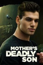 Watch Mother\'s Deadly Son Xmovies8