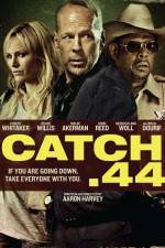 Watch Catch 44 Xmovies8