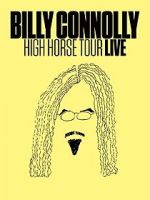 Watch Billy Connolly: High Horse Tour Live Xmovies8