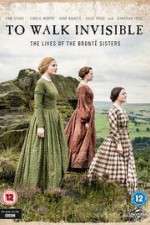 Watch To Walk Invisible: The Bronte Sisters Xmovies8