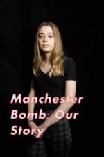 Watch Manchester Bomb: Our Story Xmovies8