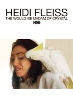 Watch Heidi Fleiss: The Would-Be Madam of Crystal Xmovies8