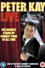 Watch Peter Kay: The Tour That Didn\'t Tour Tour Xmovies8