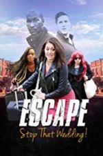 Watch Escape - Stop That Wedding Xmovies8