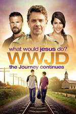 Watch WWJD What Would Jesus Do? The Journey Continues Xmovies8