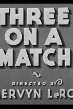 Watch Three on a Match Xmovies8