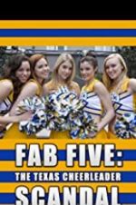 Watch Fab Five: The Texas Cheerleader Scandal Xmovies8