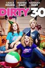 Watch Dirty 30 Xmovies8