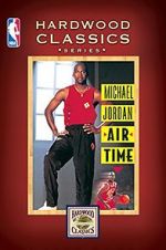 Watch Michael Jordan: Air Time Xmovies8