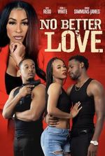 Watch No Better Love Xmovies8