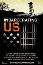 Watch Incarcerating US Xmovies8