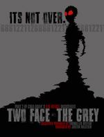 Watch Two Face: The Grey Xmovies8