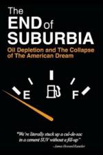 Watch The End of Suburbia Oil Depletion and the Collapse of the American Dream Xmovies8