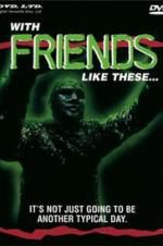 Watch With Friends Like These... Xmovies8