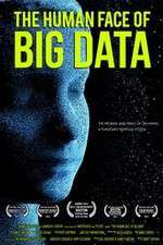 Watch The Human Face of Big Data Xmovies8