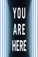 Watch You Are Here Xmovies8