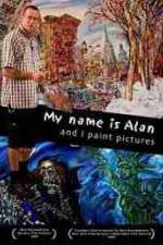 Watch My Name Is Alan and I Paint Pictures Xmovies8
