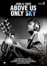 Watch John & Yoko: Above Us Only Sky Xmovies8