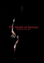 Watch The Death of Batman (Short 2003) Xmovies8