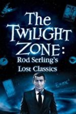 Watch Twilight Zone: Rod Serling\'s Lost Classics Xmovies8