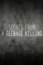 Watch Scenes from a Teenage Killing Xmovies8