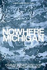 Watch Nowhere, Michigan Xmovies8