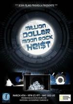 Watch Million Dollar Moon Rock Heist Xmovies8