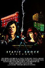 Watch Static Shock Blackout Xmovies8