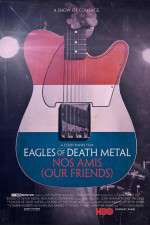 Watch Eagles of Death Metal: Nos Amis (Our Friends Xmovies8