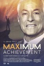 Watch Maximum Achievement: The Brian Tracy Story Xmovies8