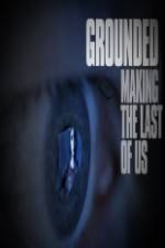 Watch Grounded: The Making of The Last Of Us Xmovies8