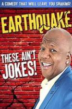 Watch Earthquake: These Ain't Jokes Xmovies8