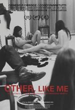 Watch Other, Like Me Xmovies8