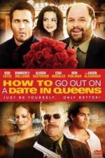 Watch How to Go Out on a Date in Queens Xmovies8