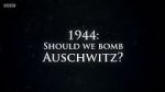 Watch 1944: Should We Bomb Auschwitz? Xmovies8