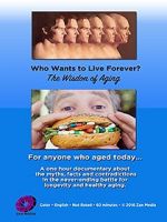 Watch Who Wants to Live Forever, the Wisdom of Aging. Xmovies8