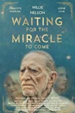 Watch Waiting for the Miracle to Come Xmovies8