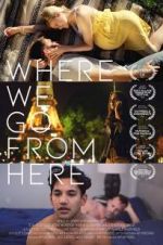 Watch Where We Go from Here Xmovies8