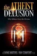 Watch The Atheist Delusion Xmovies8