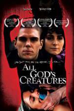 Watch All Gods Creatures Xmovies8