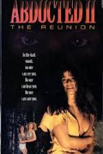 Watch Abducted II The Reunion Xmovies8